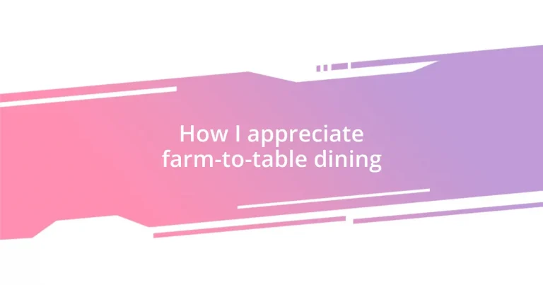 How I appreciate farm-to-table dining