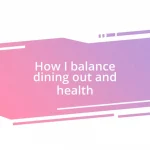 How I balance dining out and health