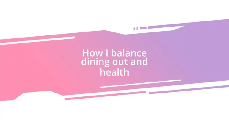 How I balance dining out and health