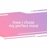 How I chose my perfect meal