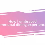 How I embraced communal dining experiences