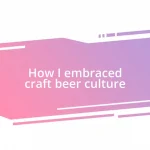 How I embraced craft beer culture