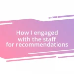 How I engaged with the staff for recommendations