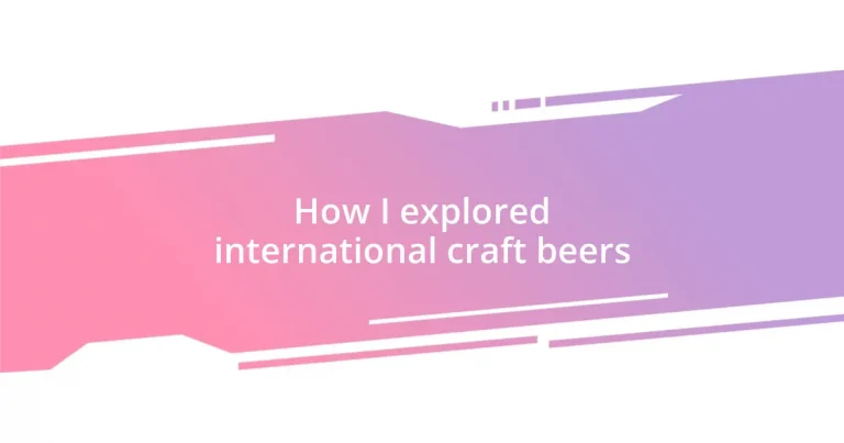 How I explored international craft beers