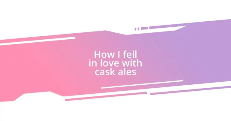 How I fell in love with cask ales