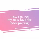 How I found my new favorite beer pairing