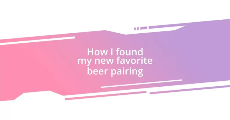 How I found my new favorite beer pairing