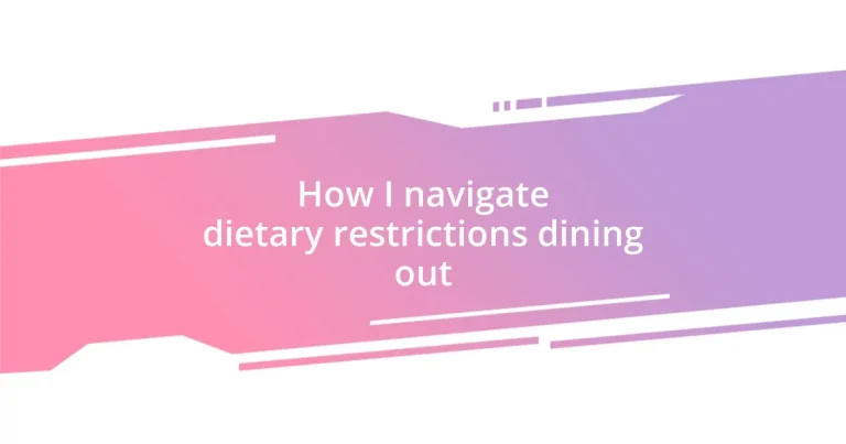 How I navigate dietary restrictions dining out