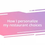 How I personalize my restaurant choices