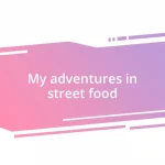 My adventures in street food