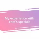 My experience with chef’s specials