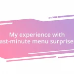 My experience with last-minute menu surprises