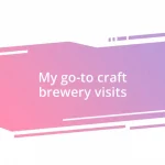 My go-to craft brewery visits