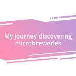 My journey discovering microbreweries