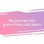 My journey into gluten-free craft beers