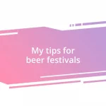 My tips for beer festivals