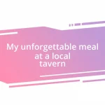 My unforgettable meal at a local tavern