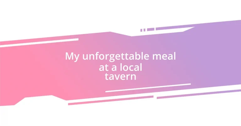 My unforgettable meal at a local tavern