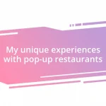 My unique experiences with pop-up restaurants