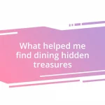 What helped me find dining hidden treasures