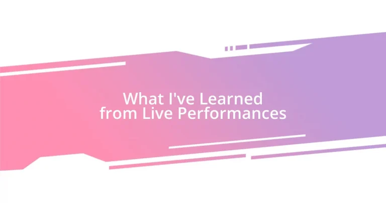 What I’ve Learned from Live Performances