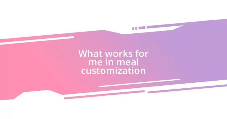 What works for me in meal customization