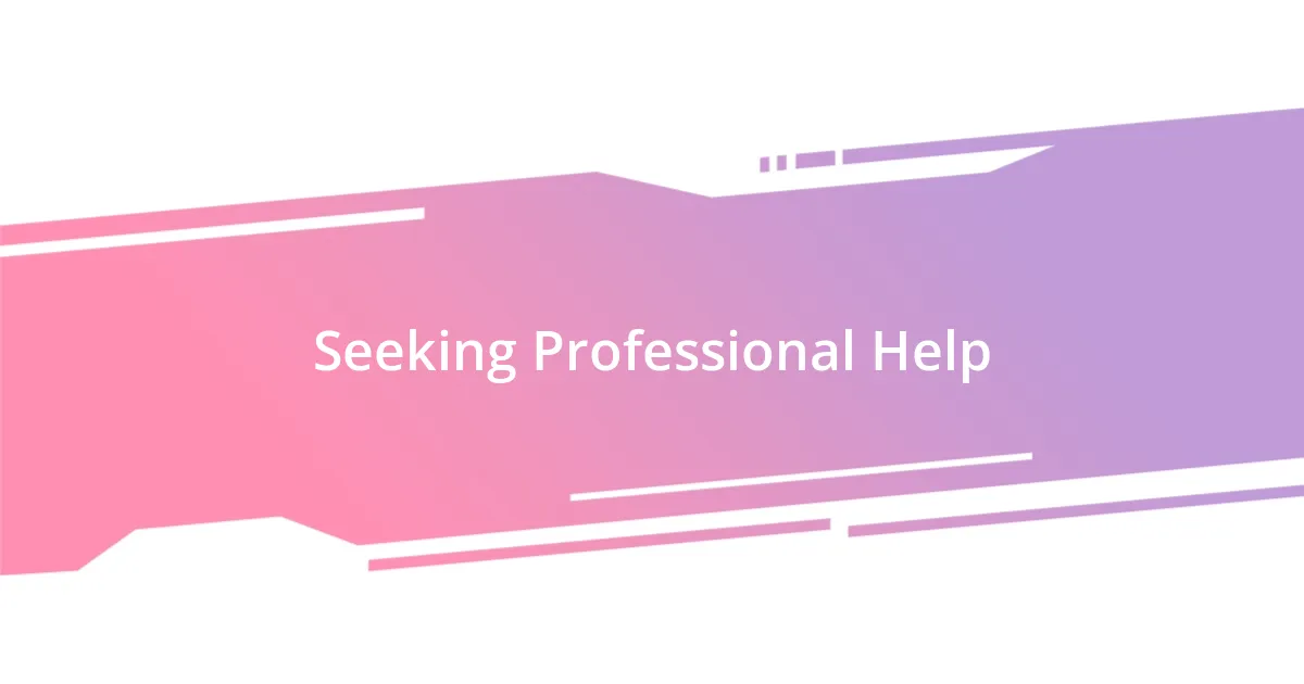 Seeking Professional Help