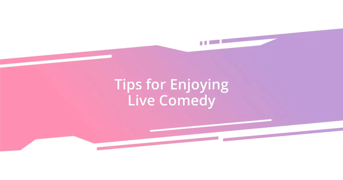 Tips for Enjoying Live Comedy