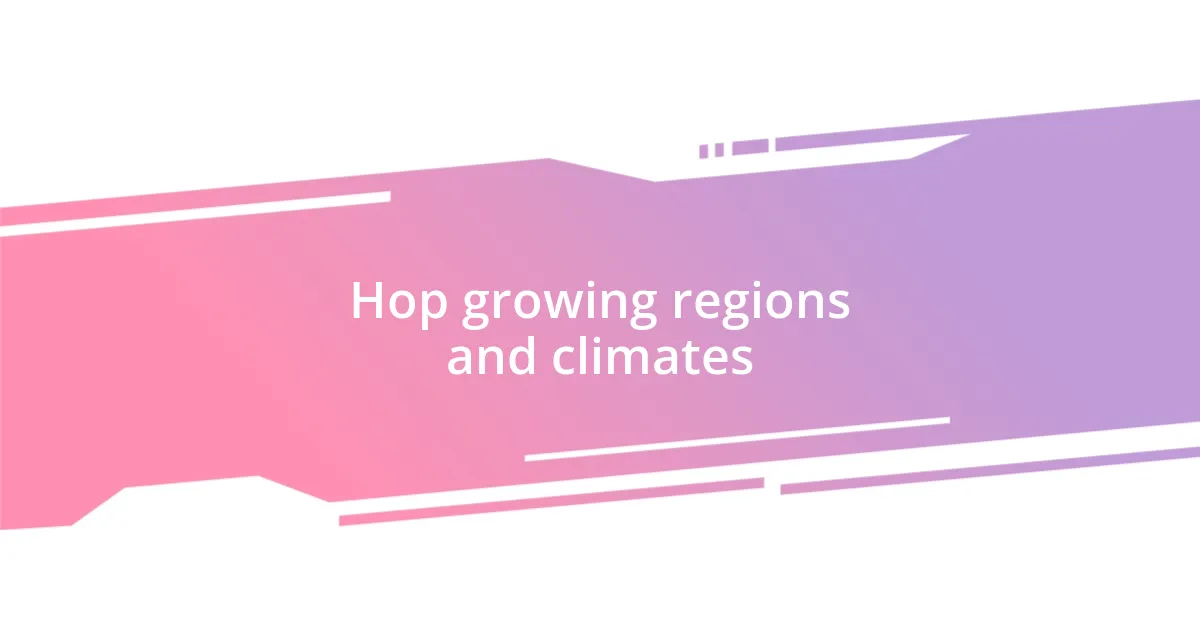 Hop growing regions and climates